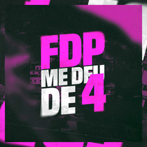 Fdp Me Deu de 4 pra Não Olhar na Minha Cara (Explicit)