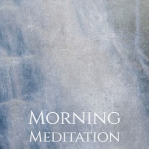 Morning Meditation