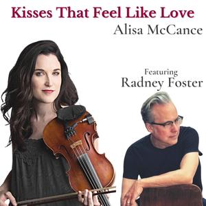 Kisses That Feel Like Love (feat. Radney Foster)