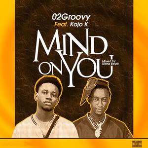 Mind On You (feat. Kojo K) [Explicit]