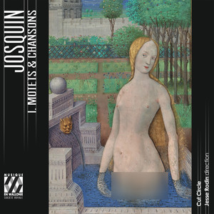 Josquin : I. Motets & chansons