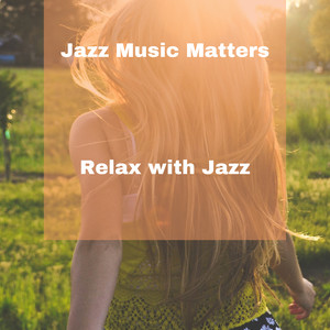 Jazz Music Matters - Relax Jazz