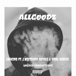 LURKING (feat. J.Westrupp, Royale & Vidal Garcia) (Explicit)