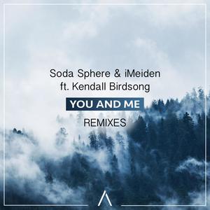 Soda Sphere - You And Me(feat. Kendall Birdsong) (BrillLion Remix)