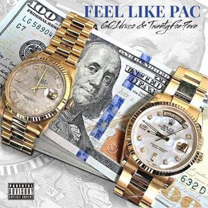 Feel Like Pac (feat. TwentyFoe7evn) [Explicit]