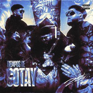 TIEMPOS DE GOTAY (Explicit)