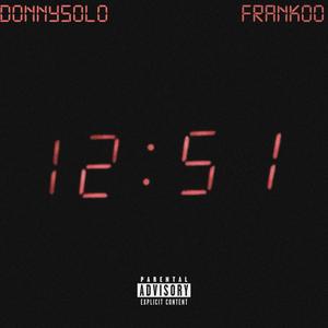 12:51 (feat. Frankoo) [Explicit]