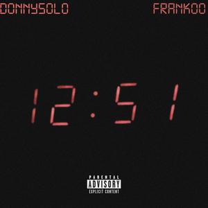 12:51 (feat. Frankoo) (Explicit)