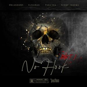 No Hook Part 1(feat. Orlando KS, Para Sha, Scorp Trauma & Toxic Beatz) (Explicit)