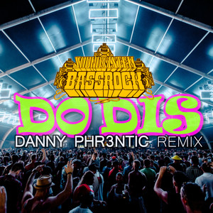 Do Dis (Danny Phr3ntic Remix)