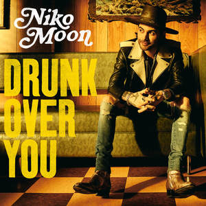 Drunk Over You