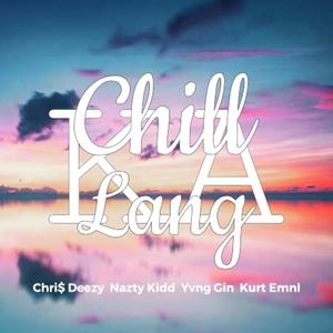 Chill Ka Lang (Explicit)