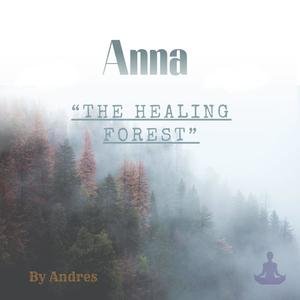 Anna " The Healing Forest"