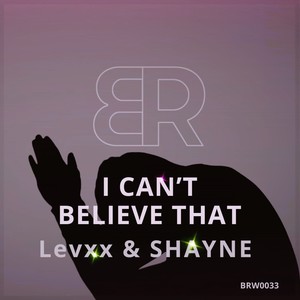 I Can't Believe That (Original Mix)