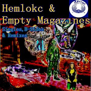 Hemlokc and Empty Magazines:Singles B-Sides & Remixes (Explicit)