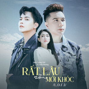 Rất Lâu Rồi Mới Khóc (feat. Tuấn Phương) (Lofi Mix)
