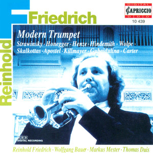 Trumpet Recital: Friedrich, Reinhold - STRAVINSKY, I. / HONEGGER, A. / HENZE, H.W. / HINDEMITH, P. / WOLPE, S. / SKALKOTTAS, N.