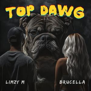 Top Dawg (feat. Brucella) (Prod. PrinceT) (Explicit)