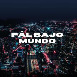 Pál Bajo Mundo (feat. Daddy Black & Manuel Flow) [Explicit]