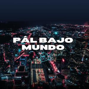 Pál Bajo Mundo (feat. Daddy Black & Manuel Flow) (Explicit)