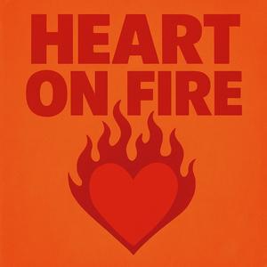 HEART ON FIRE (Explicit)