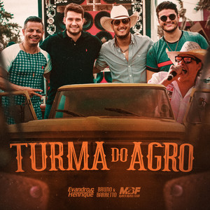 Turma do Agro (feat. Bruno & Barretto, Marco Brasil Filho) (Quem É Agro Solta a Voz)