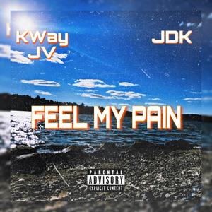 Feel My Pain (feat. JDK) [Explicit]