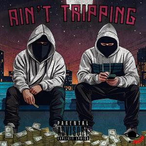 Ain't Tripping (feat. Cbarth) [Explicit]