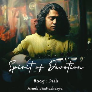 Spirit Of Devotion (Raag Desh)