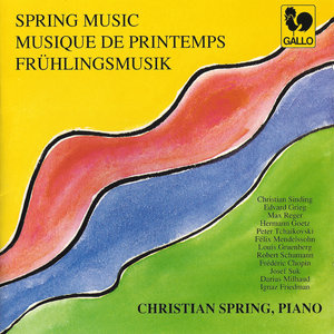 Spring Music: Sinding, Grieg, Reger, Goetz, Tchaikovsky, Mendelssohn, Gruenberg, Liszt, Suk, Milhaud & Friedman