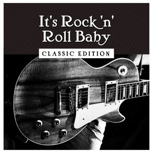 It's Rock 'N' Roll Baby: Classic Edition