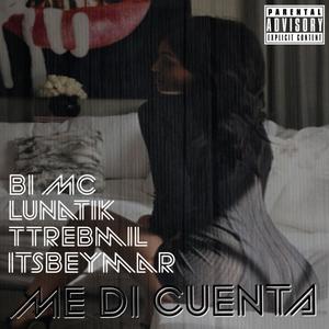 Me Di Cuenta (feat. Bi Mc, Ttrebmil & Lunatik)