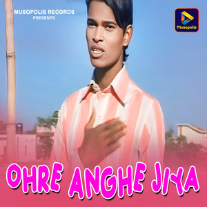 Ohre Anghe Jiya