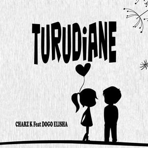 Turudiane (feat. Dogo Elisha) (Explicit)