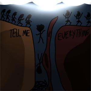 Tell Me Everything