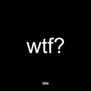 wtf? (Explicit)