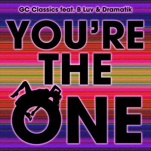 You're the One(feat. B Luv & Dramatik)