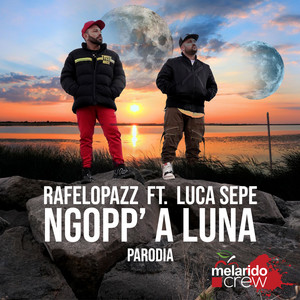 Ngopp’ a luna(Parodia)
