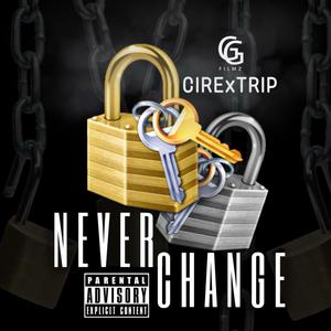 Never Change (Explicit)