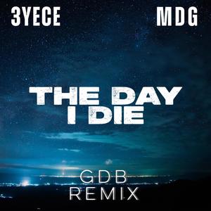 The Day I Die (GDB Remix)