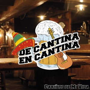 De Cantina En Cantina (Cariñito de Mi Vida)