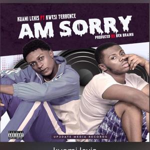 Am Sorry (feat. Kwesi Terrence)