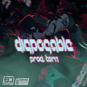 DISPOSABLE (feat. TORN) (Explicit)