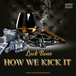 how we kick it (Explicit)