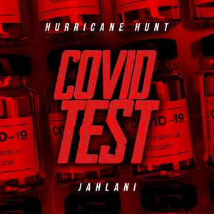 Covid Test (feat. Jahlani) (Explicit)