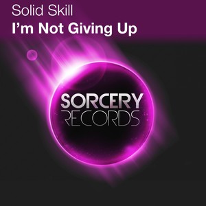 Solid Skill - I'm Not Giving Up (Barakooda Remix)