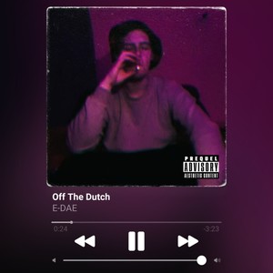 Off The Dutch (Explicit)