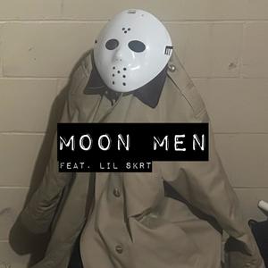 MOON MEN (feat. Lil skrt) (Explicit)