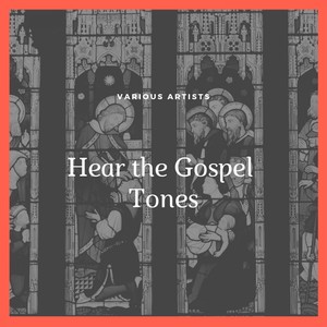 Hear the Gospel Tones