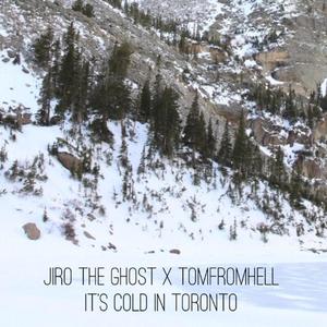 IT'S COLD IN TORONTO (feat. JirO) (Explicit)